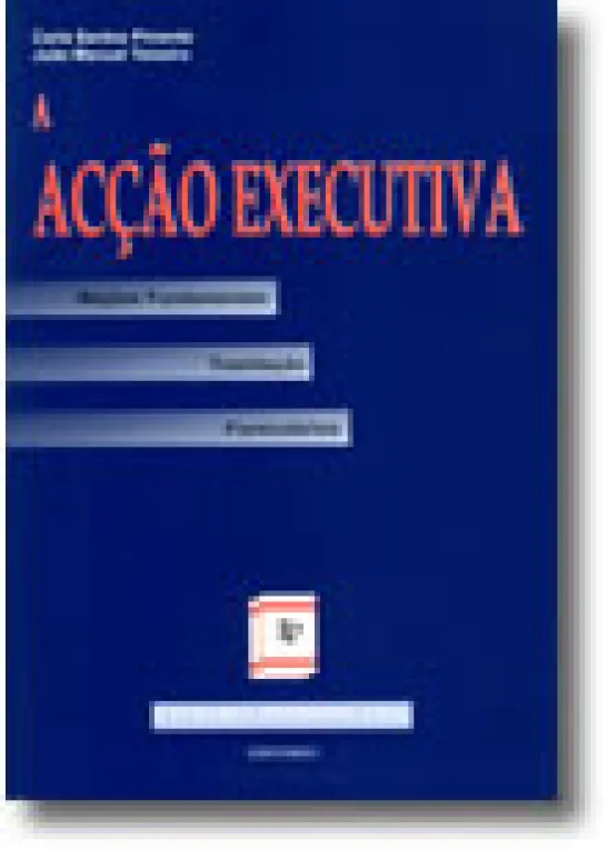 A Acção Executiva - Noções Fundamentais, Tramitação e Formulários