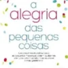 A Alegria das Pequenas Coisas