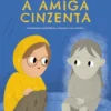 A Amiga Cinzenta - A Depressão Explicada às Crianças (e aos Adultos)