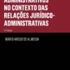 A Anulação dos Actos Administrativos no contexto das Relações Jurídico-Administrativas
