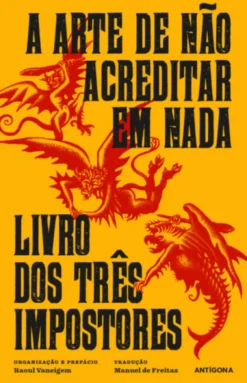 A Arte de Não Acreditar em Nada e Livro dos Três Impostores