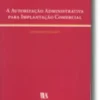 A Autorização Administrativa para Implantação Comercial