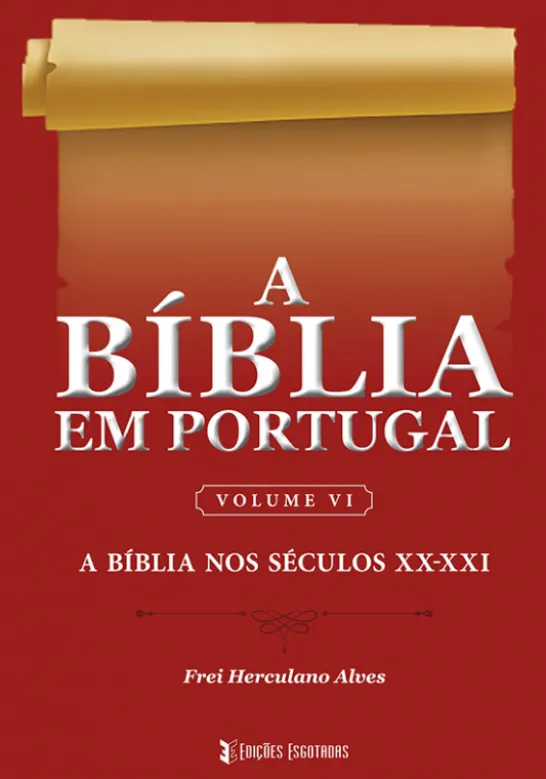 A Bíblia em Portugal – Volume VI - A Bíblia nos Séculos XX - XXI