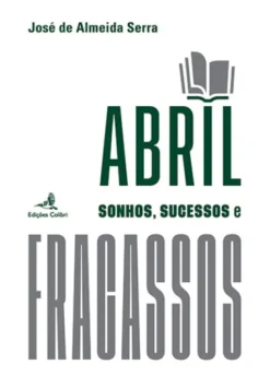 Abril - Sonhos, Sucessos e Fracassos - Vol. III - História, Política e Economia