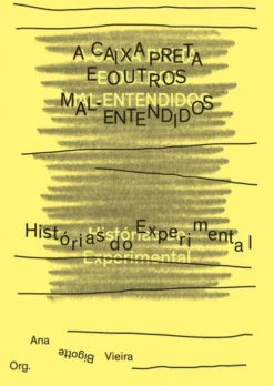 A Caixa Preta e outros Mal-Entendidos- Histórias do Experimental