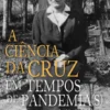 A Ciência da Cruz em Tempos de Pandemia(s) - A espiritualidade do mistério redentor da cruz em Edith Stein