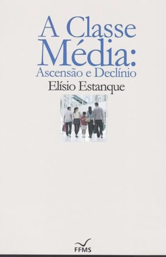 A Classe Média - Ascensão e Declínio