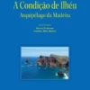 A Condição de Ilhéu - Arquipélago da Madeira