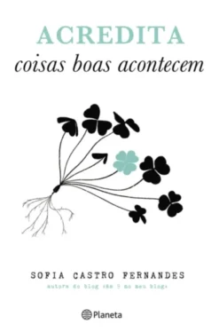 Acredita - Coisas Boas Acontecem