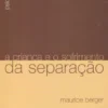 A Criança e o Sofrimento da Separação