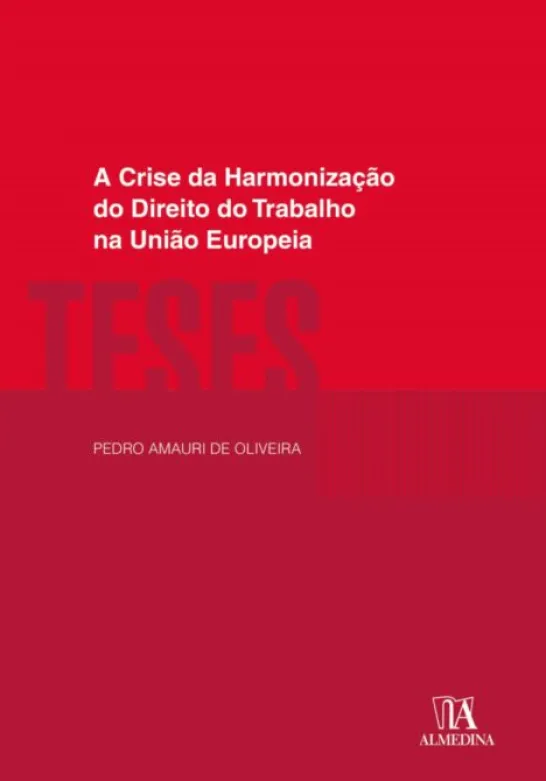 A Crise da Harmonização do Direito do Trabalho na União Europeia