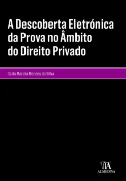 A Descoberta Eletrónica da Prova no Âmbito do Direito Privado