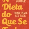 A Dieta do Que Se F*da