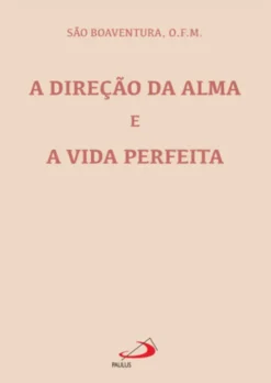 A Direção da Alma e A Vida Perfeita