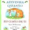 Adivinha Quanto Eu Gosto de Ti