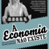 A Economia Não Existe
