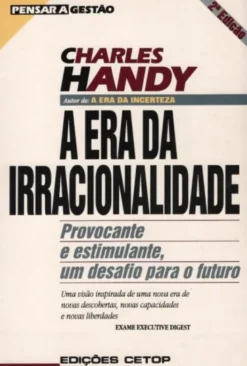 A Era da Irracionalidade - Provocante e Estimulante, Um Desafio Para o Futuro