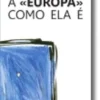 A «Europa» Como Ela É