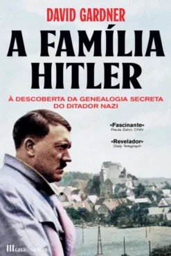 A Família Hitler -À Descoberta da Genealogia Secreta do Ditador Nazi