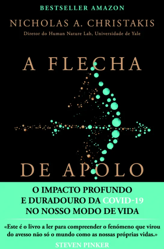 A Flecha de Apolo - O Impacto Profundo e Duradouro da Covid-19 no Nosso Modo de Vida