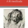 A Fé Meditada