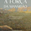 A Força da Mansidão - Uma Viagem pelas Páginas do Evangelho de Mateus