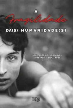 A Fragilidade da(s) Humanidade(s)