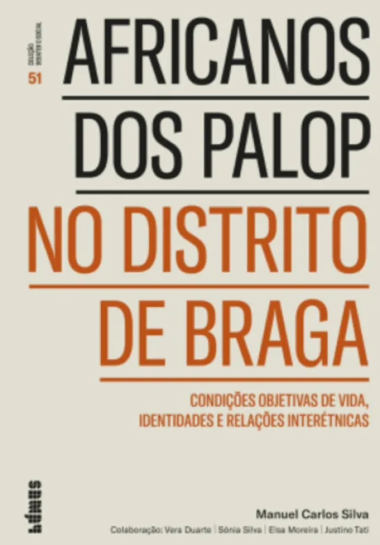 Africanos dos PALOP no Distrito de Braga: condições objetivas de vida, identidades e relações interétnicas