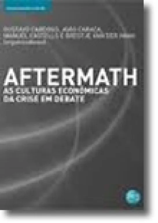 Aftermath As culturas económicas da crise em debate