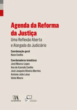 Agenda da Reforma da Justiça - Uma reflexão aberta e alargada do judiciário