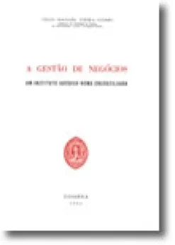 A Gestão de Negócios - Um Instituto Jurídico numa Encruzilhada