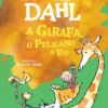 A Girafa, o Pelicano e Eu