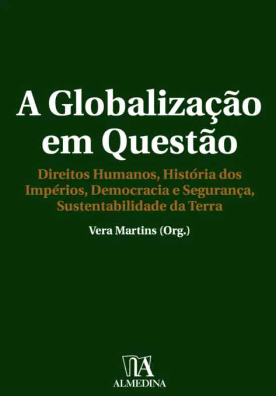 A Globalização em Questão - Direitos Humanos, História dos Impérios, Democracia e Segurança, Sustentabilidade da Terra