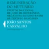 A (Hipotética) Remuneração do Mutuário - Efeitos das Taxas de Juro de Referência Negativas em Contratos de Crédito Bancário