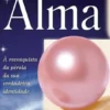 A História da Sua Alma - À Renconquista da Pérola da Sua Verdadeira Identidade