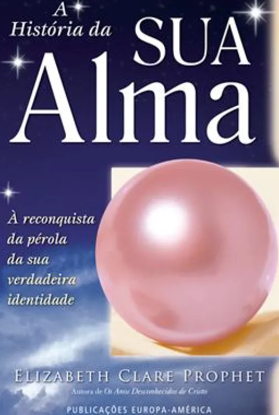 A História da Sua Alma - À Renconquista da Pérola da Sua Verdadeira Identidade
