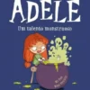 A Incrível Adele Nº 6 - Um Talento Monstruoso