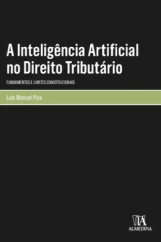 A Inteligência Artificial no Direito Tributário - Fundamentos e Limites Constitucionais