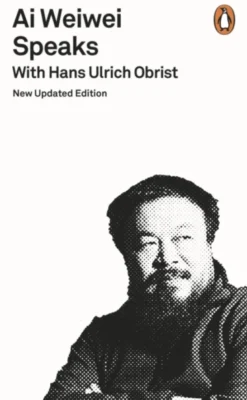 Ai Weiwei Speaks: with Hans Ulrich Obrist