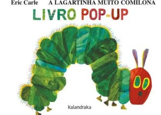 A Lagartinha Muito Comilona - Livro Pop-up