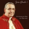 Albino Luciani – João Paulo I - Um homem de Deus, um Papa santo