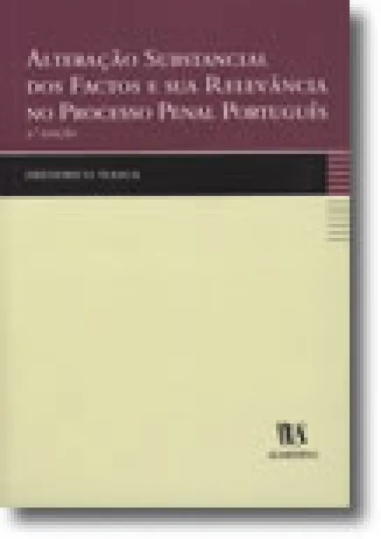 Alteração Substancial dos Factos e a sua Relevância no Processo Penal Português