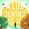 A Luz Dentro de Ti