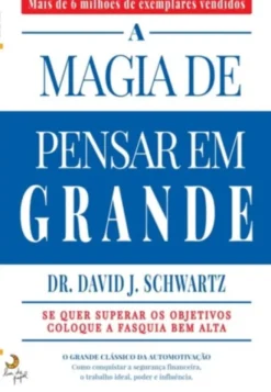 A Magia de Pensar em Grande
