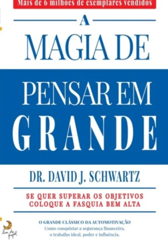 A Magia de Pensar em Grande