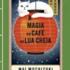 A Magia do Café da Lua Cheia