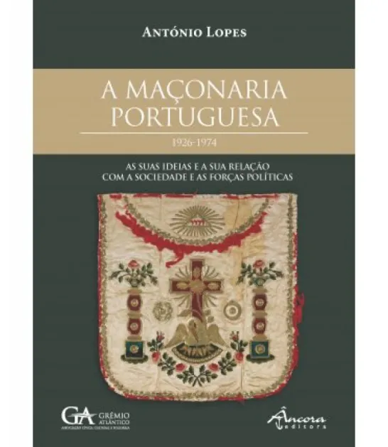 A Maçonaria Portuguesa 1926-1974