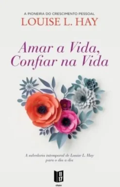 Amar a Vida, Confiar na Vida