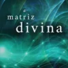 A Matriz Divina