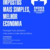 Ambição: Impostos Mais Simples, Melhor Economia
